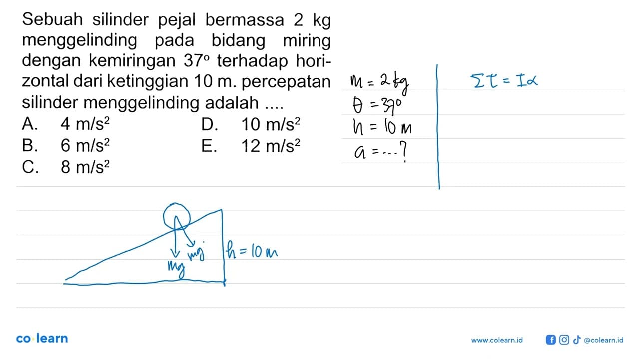 Sebuah silinder pejal bermassa 2 kg menggelinding pada