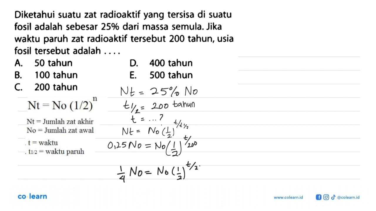 Diketahui suatu zat radioaktif yang tersisa di suatu fosil