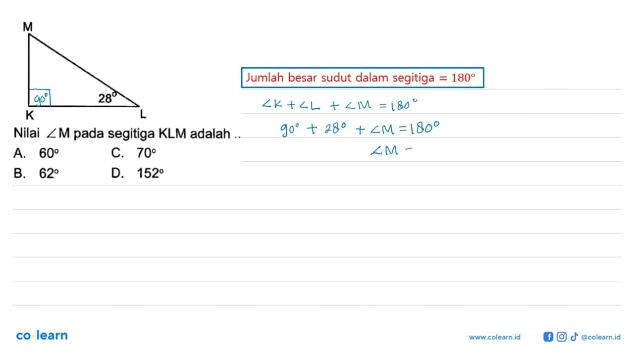 K M L 28 Nilai sudut M pada segitiga KLM adalah....A. 60 C.