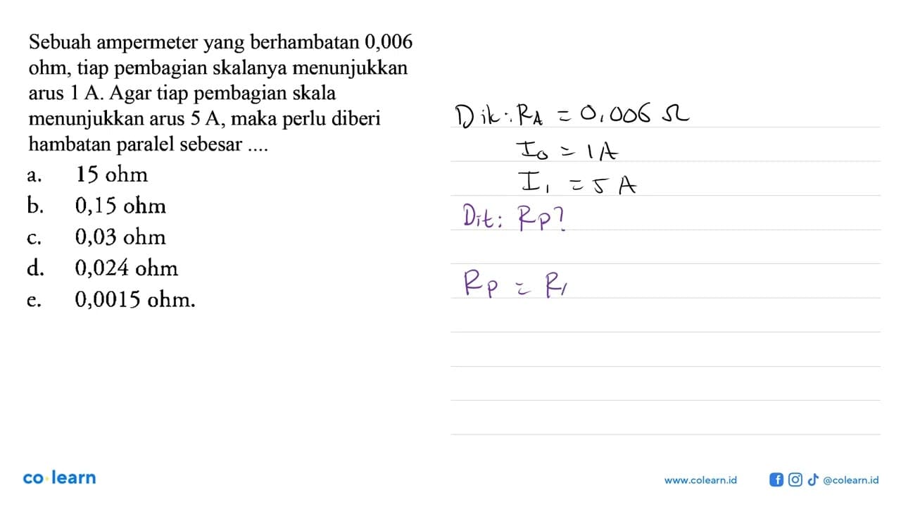 Sebuah ampermeter yang berhambatan 0,006 ohm, tiap