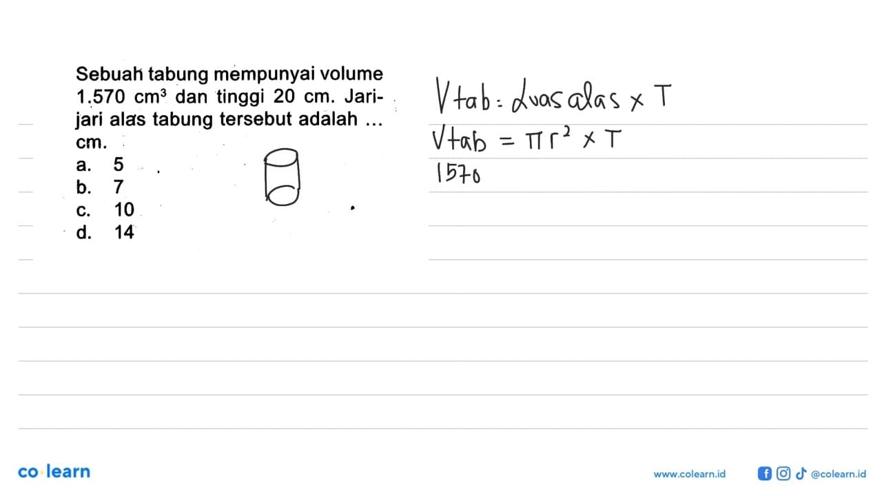 Sebuah tabung mempunyai volume 1.570 cm^3 dan tinggi 20 cm.