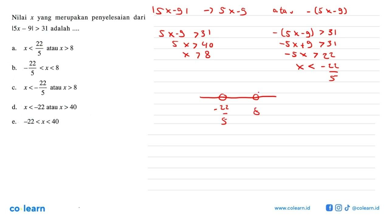 Nilai x yang merupakan penyelesaian dari |5x-9|>31 adalah