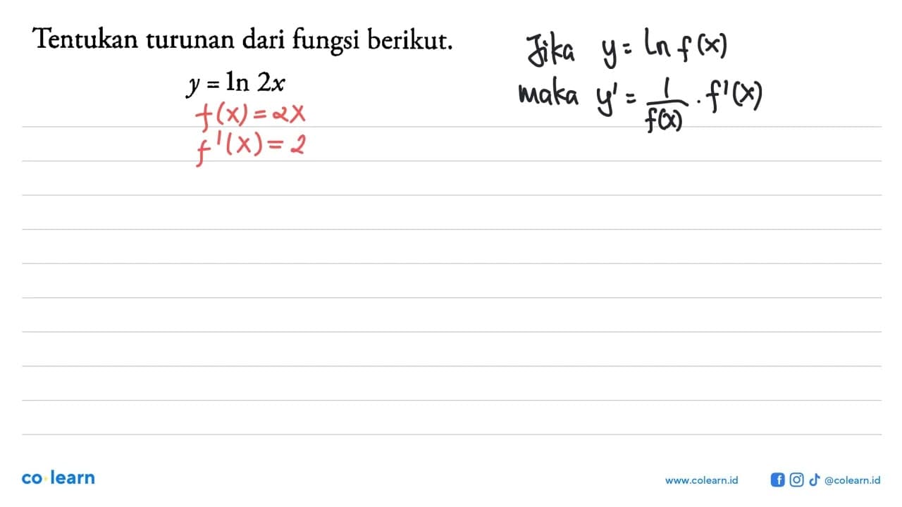 Tentukan turunan dari fungsi berikut.y=ln 2x