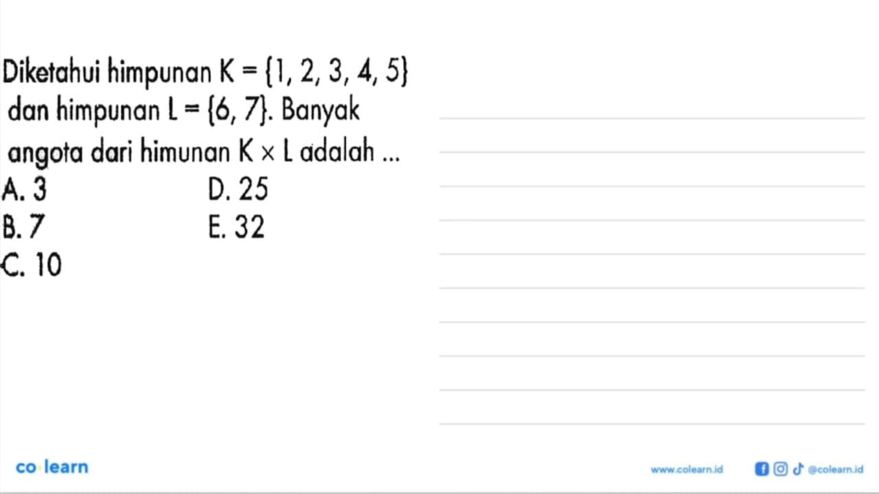 Diketahui himpunan K = {1, 2, 3, 4, 5} dan himpunan L= {6,