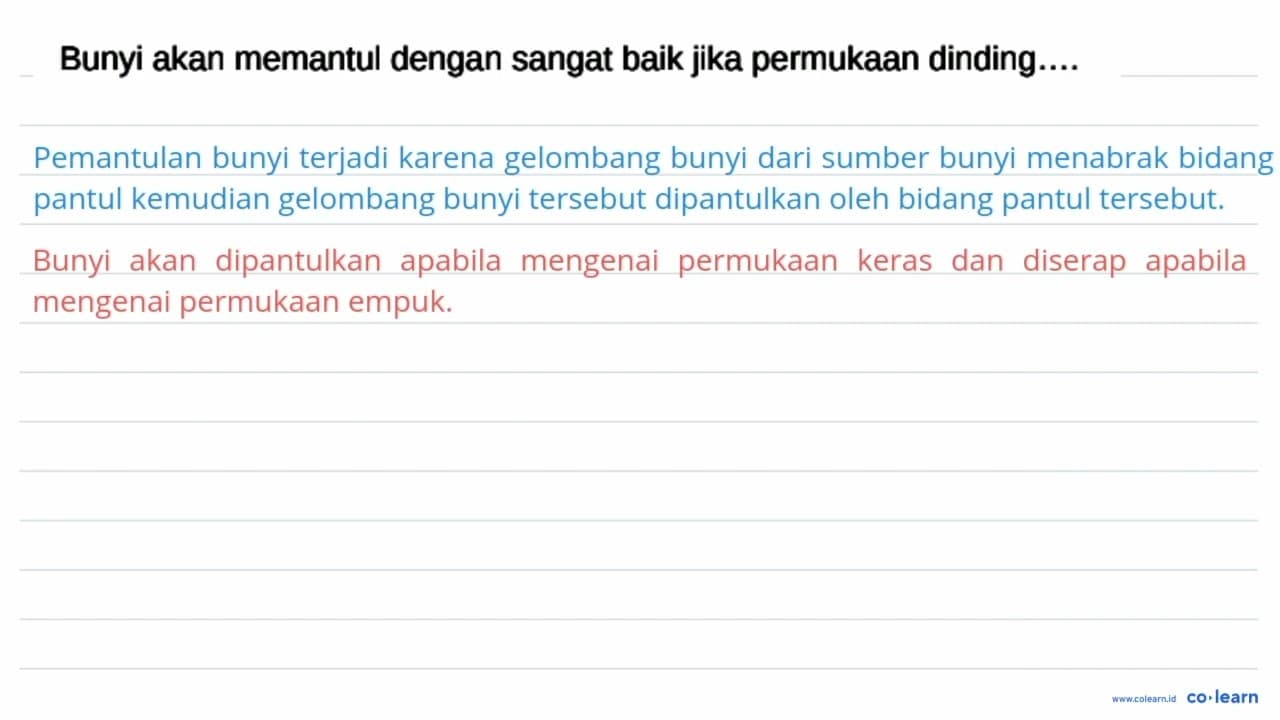 Bunyi akan memantul dengan sangat baik jika permukaan