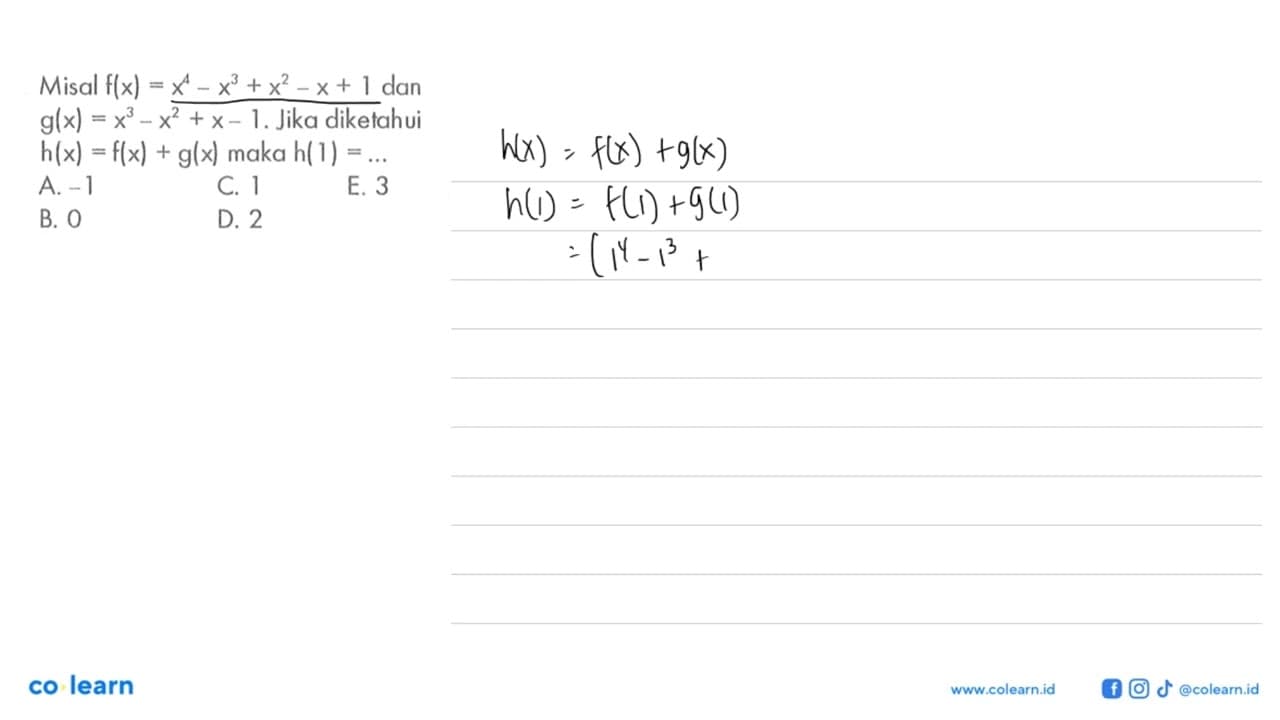 Misal f(x)=x^4-x^3+x^2-x+1 dan g(x)=x^3-x^2+x-1. Jika