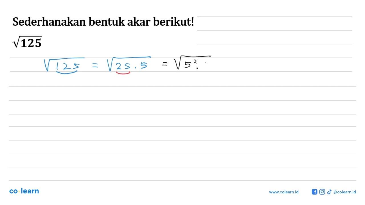 Sederhanakan bentuk akar berikut! akar(125)