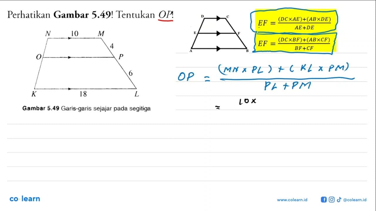 Perhatikan Gambar 5.49! Tentukan OP!N M P L K O 10 4 6