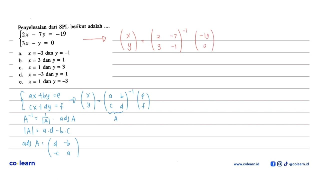 Penyelesaian dari SPL berikut adalah 2x-7y=-19 3x-y=0