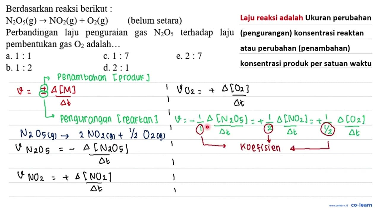 Berdasarkan reaksi berikut : N2) O5(g) -> NO2(g)+O2(g)