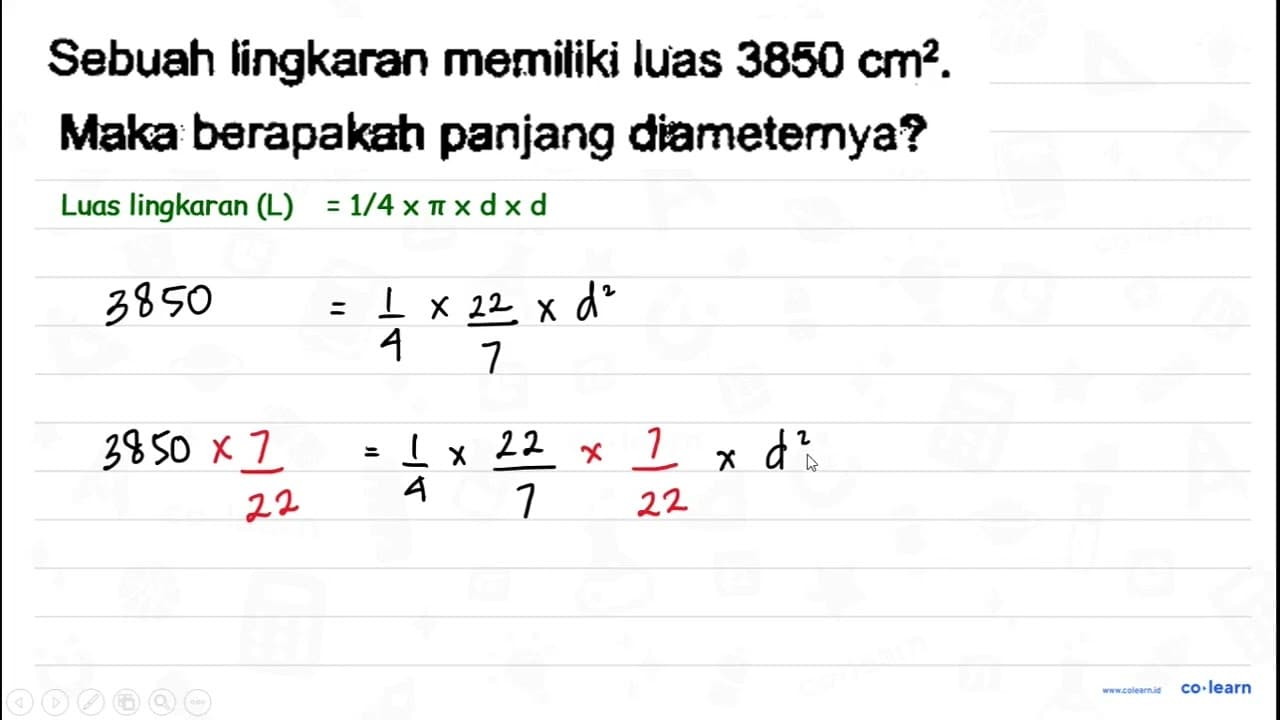 Sebuah lingkaran memiliki luas 3850 cm^(2) . Maka berapakah