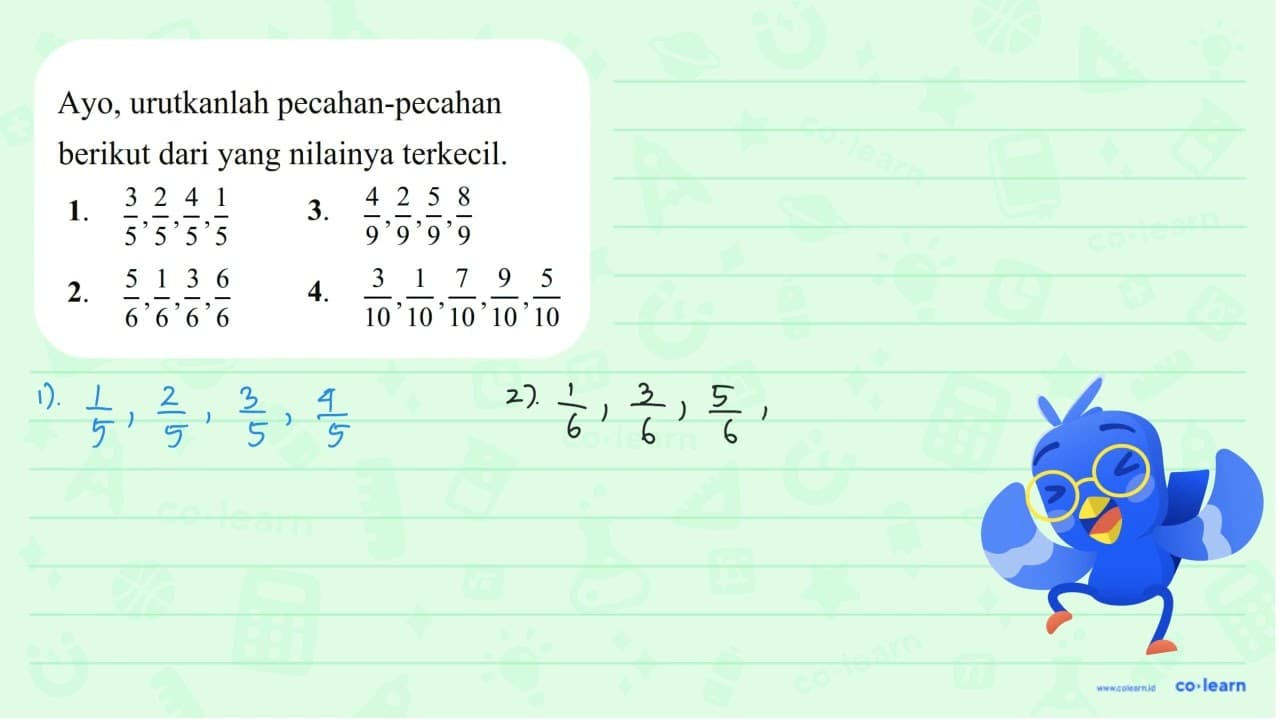 1. 3/5, 2/5, 4/5, 1/5 2. 5/6, 1/6, 3/6, 6/6 3. 4/9, 2/9,