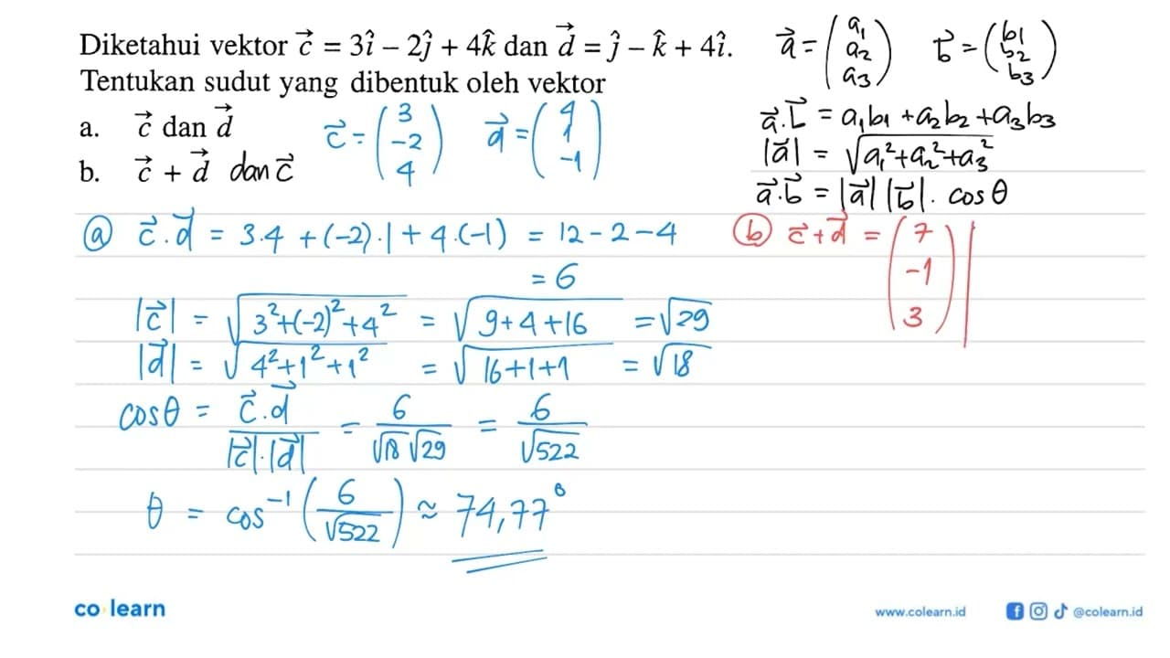 Diketahui vektor c=3i-2j+4k dan d=j-k+4i. Tentukan sudut