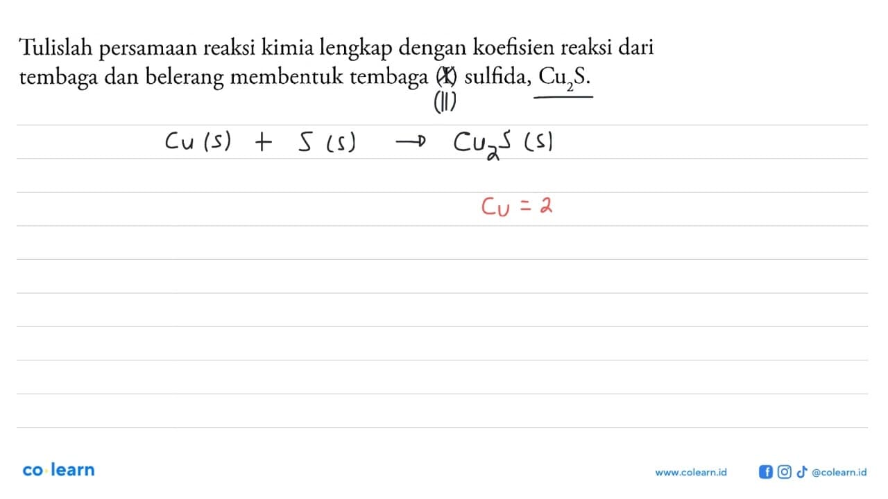 Tulislah persamaan reaksi kimia lengkap dengan koefisien