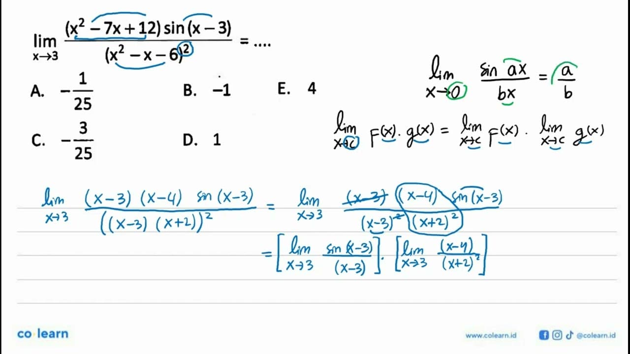 lim x-> 3 (x^2-7x+12)sin(x-3)/(x^2-x-6)^2=