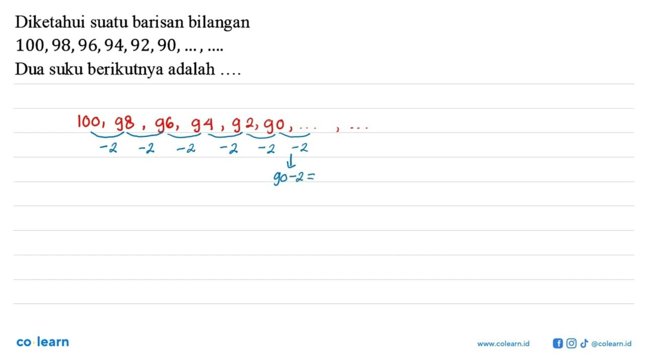 Diketahui suatu barisan bilangan 100, 98, 96, 94, 92, 90,