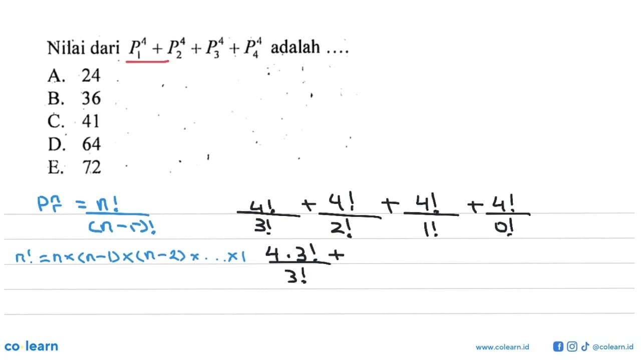 Nilai dari 4 P 1 + 4 P 2 + 4 P 3 + 4 P 4 adalah ... .