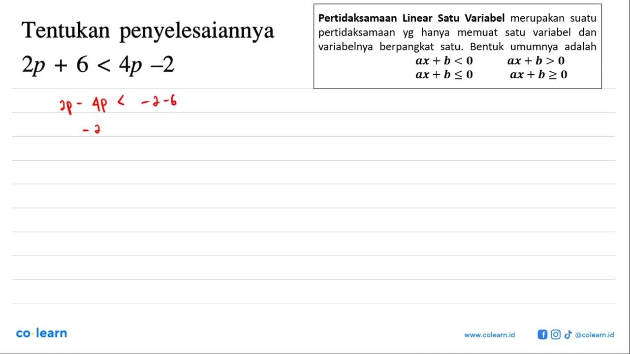 Tentukan penyelesaiannya. 2p + 6 < 4p -2