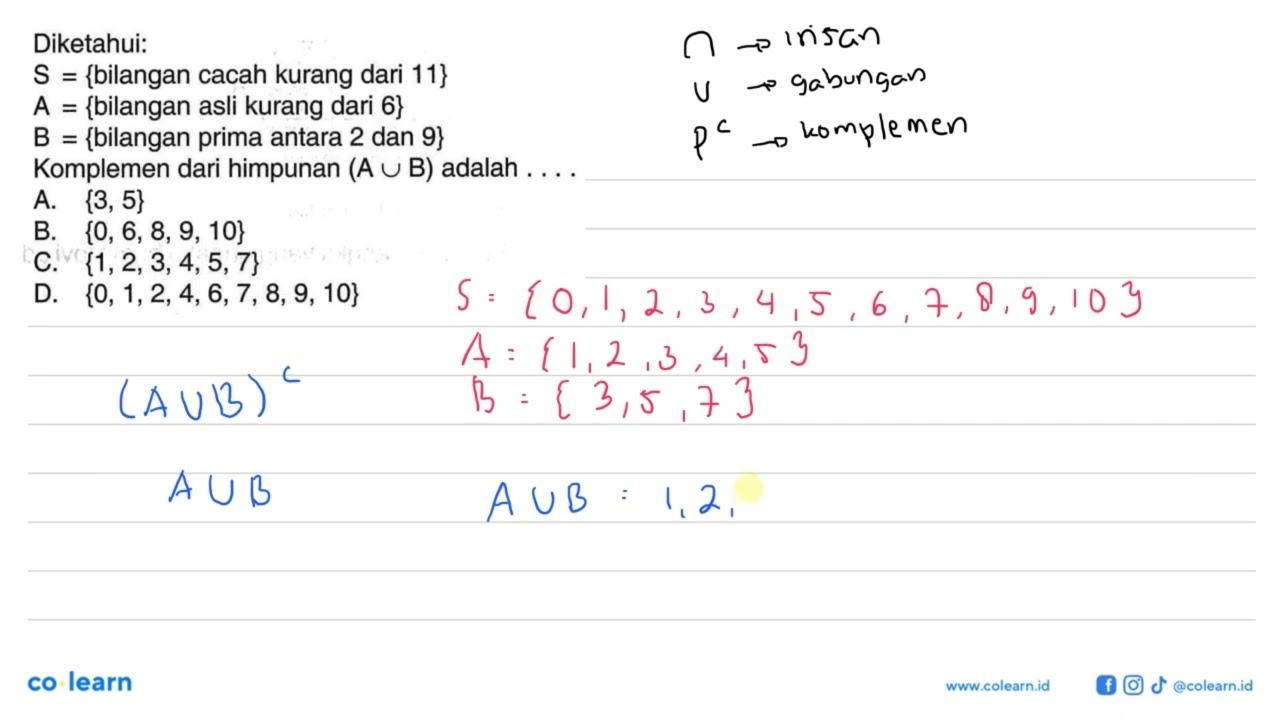 Diketahui: S {bilangan cacah kurang dari 11} A = {bilangan