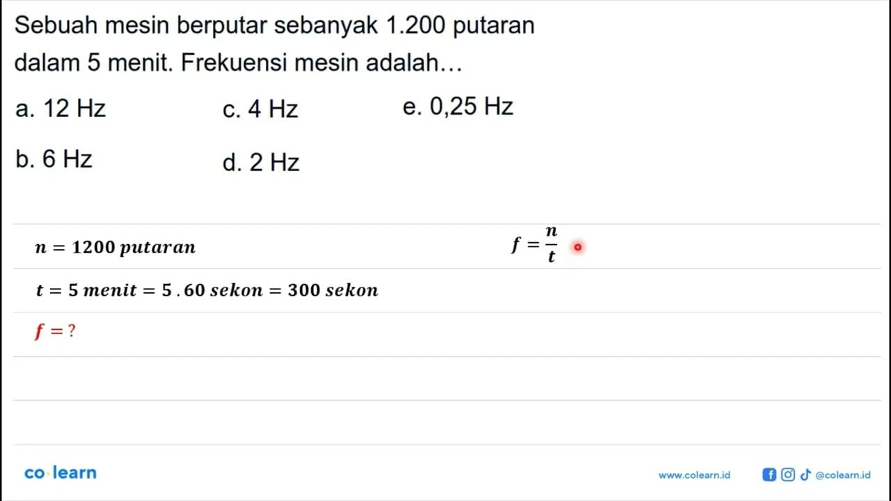 Sebuah mesin berputar sebanyak 1.200 putaran dalam 5 menit.