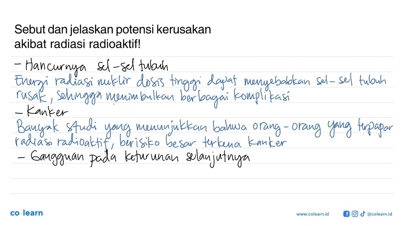 Sebut dan jelaskan potensi kerusakan akibat radiasi