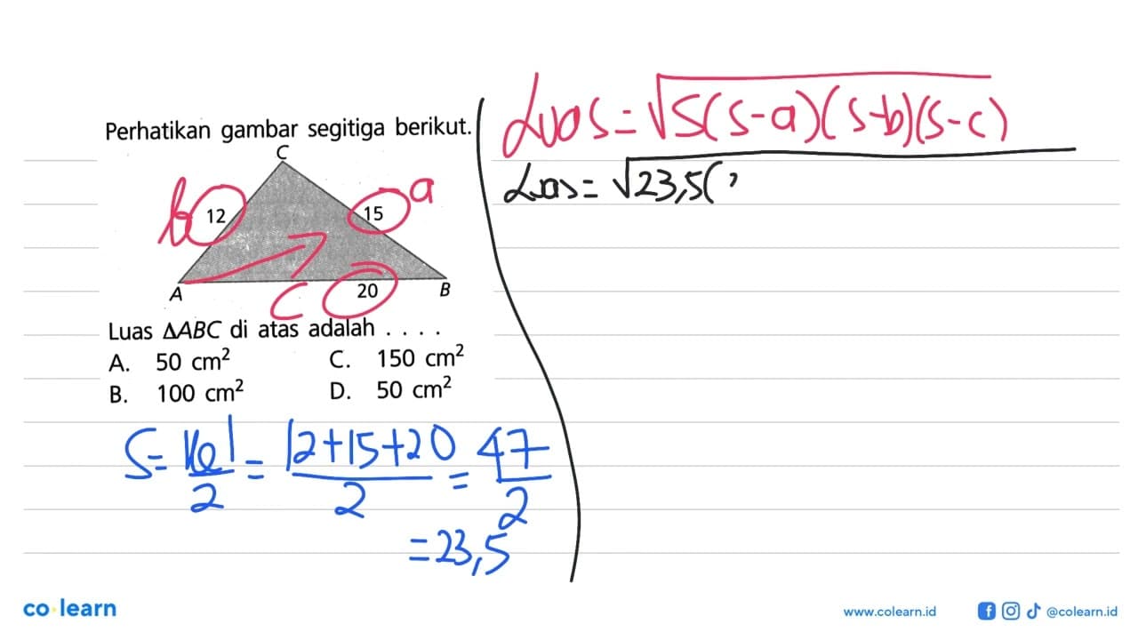 perhatikan gambar segitiga berikut. 12 15 20 Luas segitiga