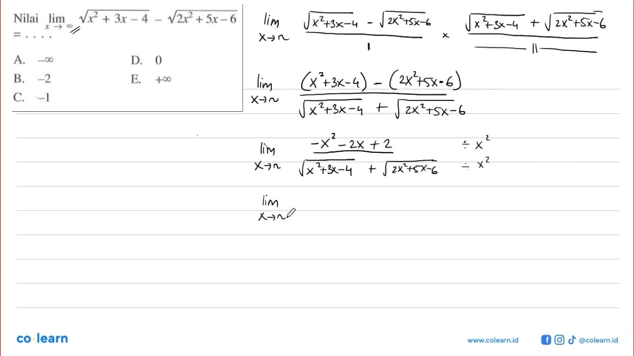 Nilai lim x-> tak hingga akar(x^2+3x-4)-akar(2x^2+5x-6)=