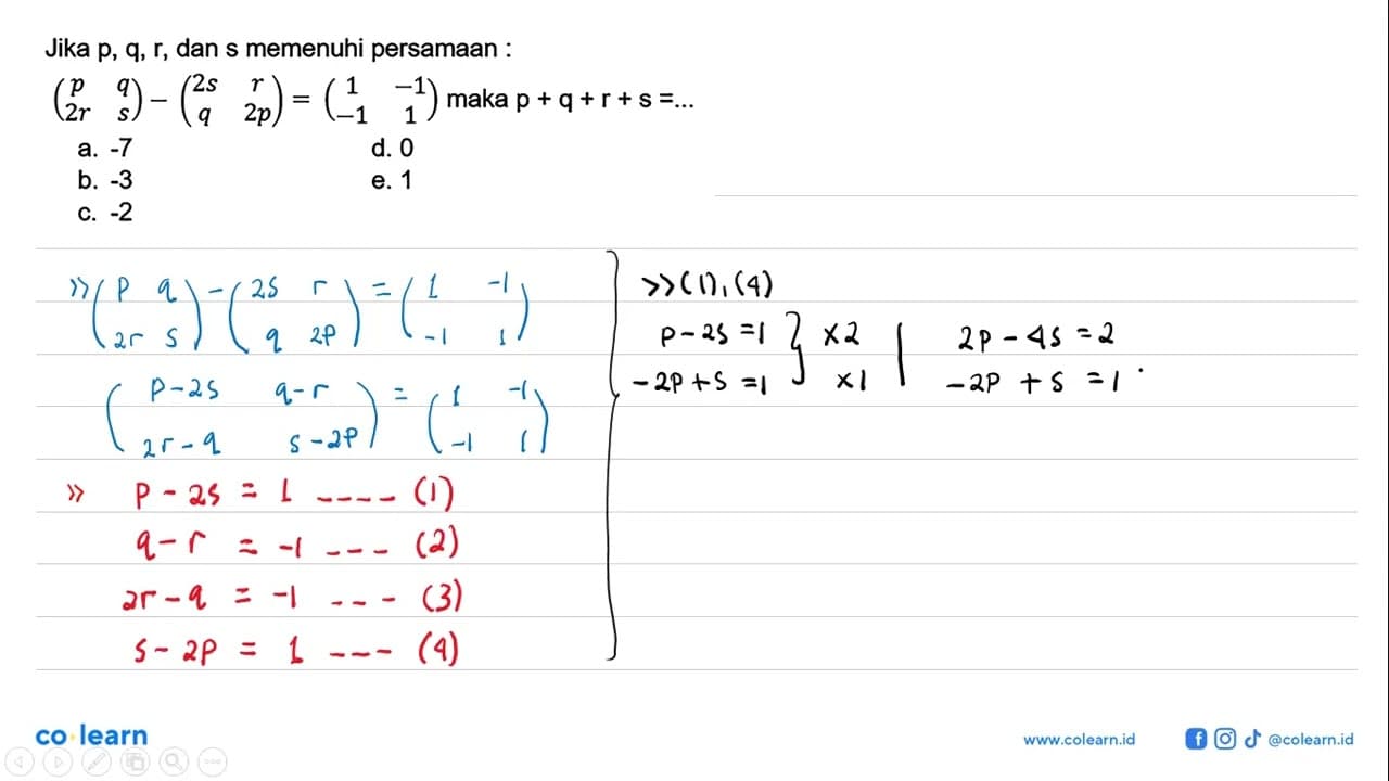 Jika p,q,r dan s memenuhi persamaan: (p q 2r s)-(2s r q