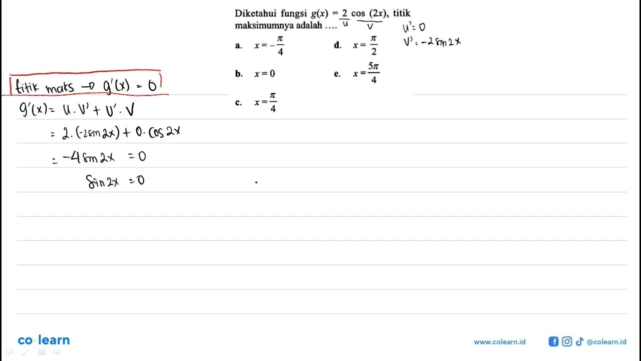 Diketahui fungsi g(x) = 2 cos(2x), titik maksimumnya