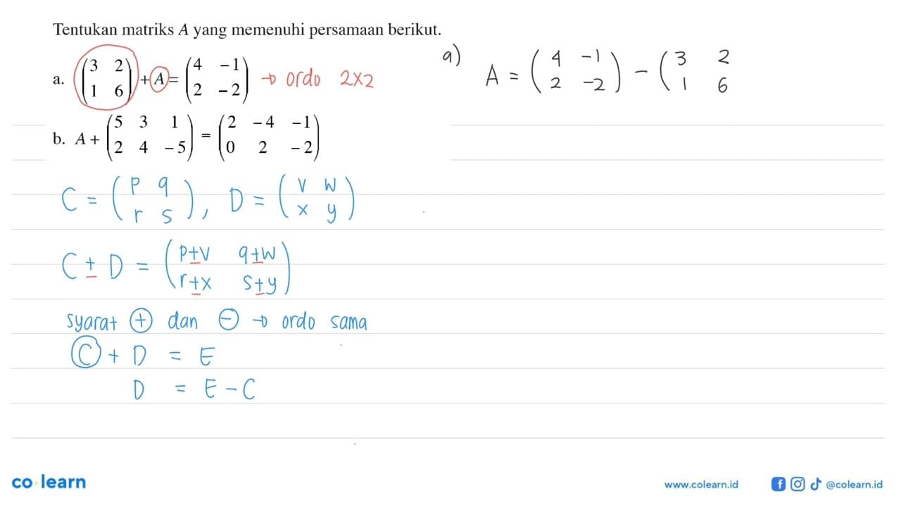 Tentukan matriks A yang memenuhi persamaan berikut. a. (3 2