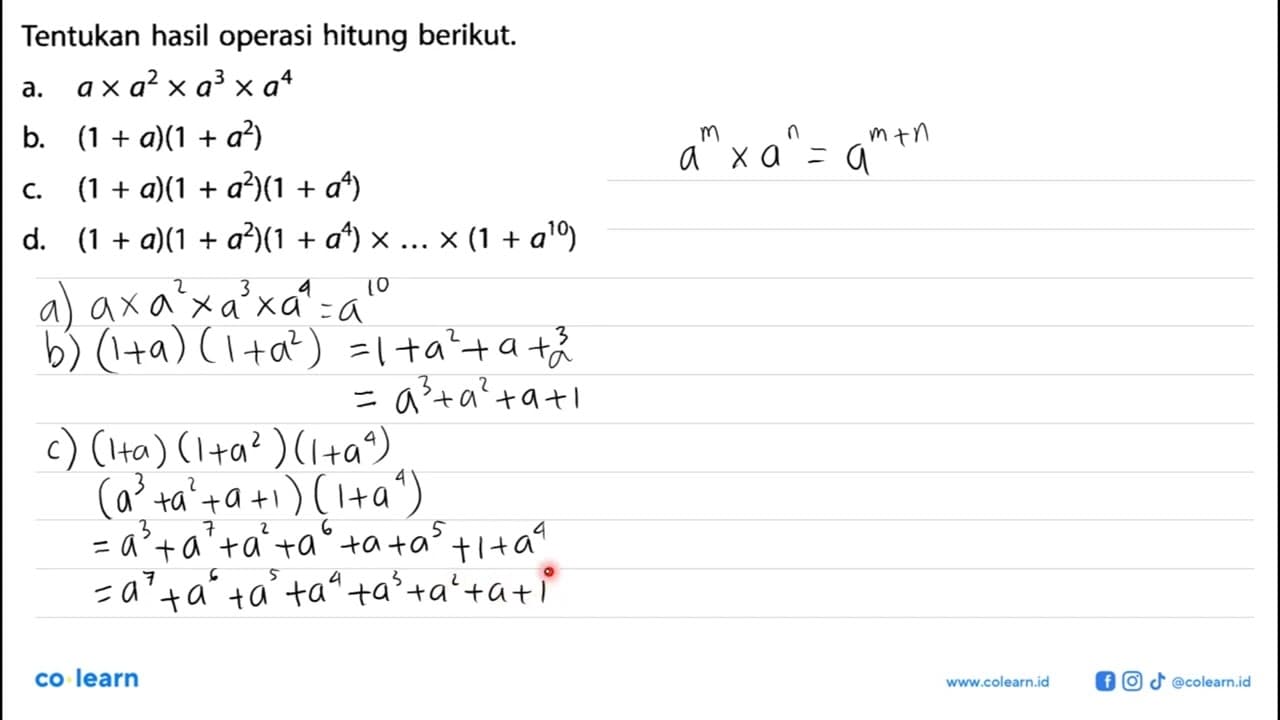 Tentukan hasil operasi hitung berikut. a. a x a^2 x a^3 x