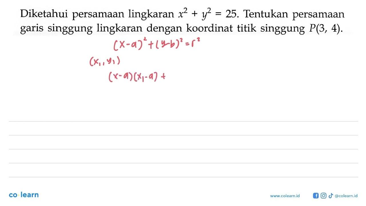 Diketahui persamaan lingkaran x^2+y^2=25. Tentukan