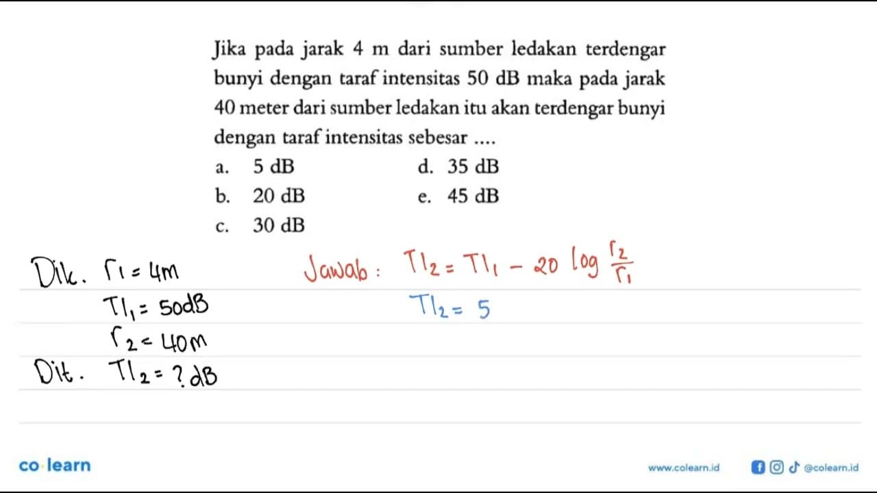 Jika pada jarak 4 m dari sumber ledakan terdengar bunyi