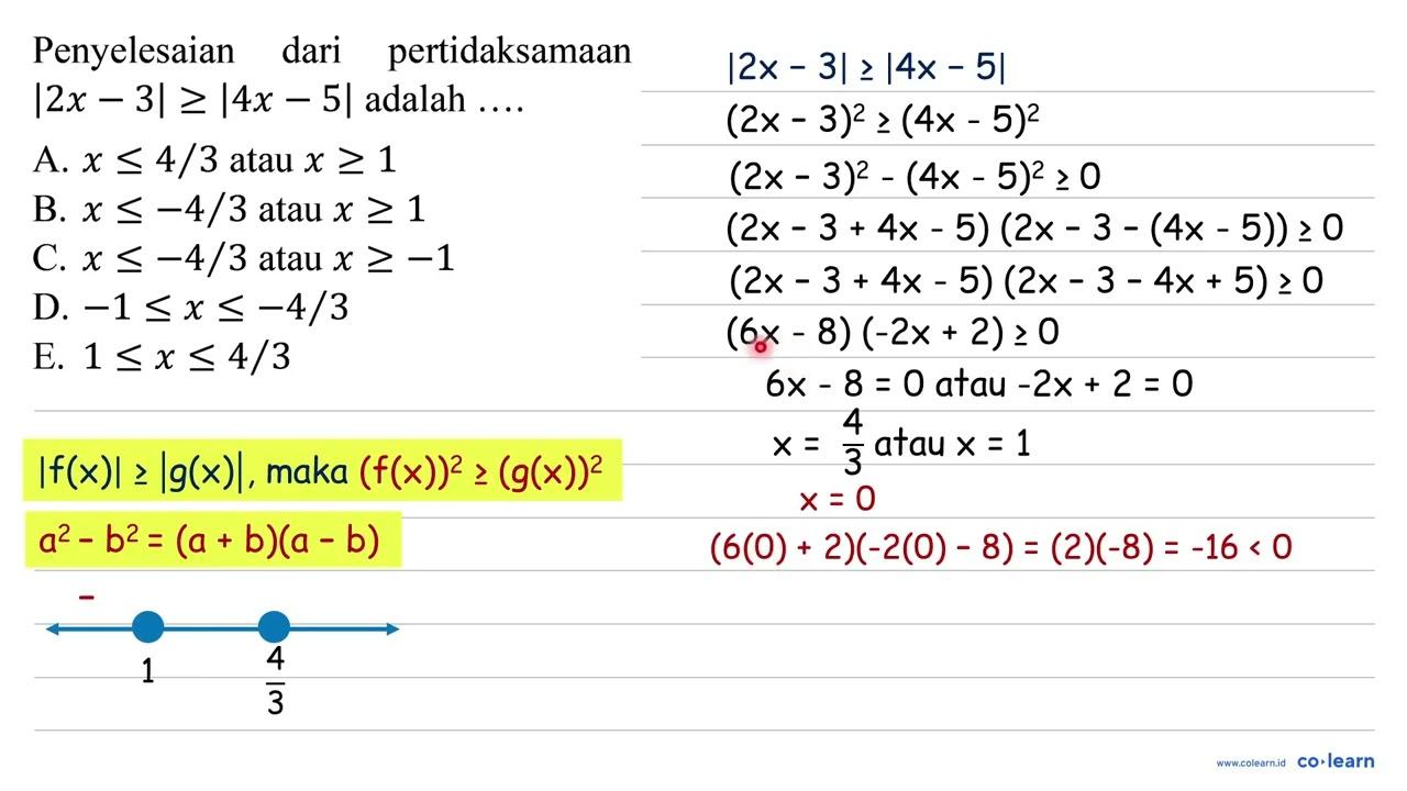 Penyelesaian dari pertidaksamaan |2 x-3| >=|4 x-5| adalah