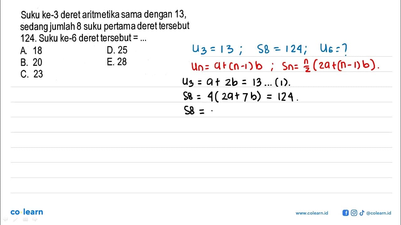 Suku ke-3 deret aritmetika sama dengan 13, sedang jumlah 8