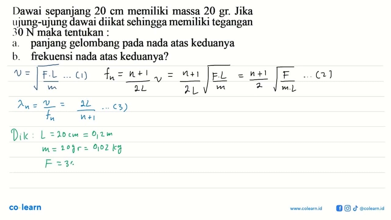 Dawai sepanjang 20 cm memiliki massa 20 gr. Jika