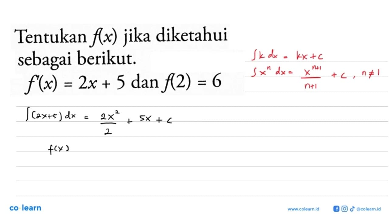 Tentukan f(x) jika diketahui sebagai berikut. f'(x) = 2x+5