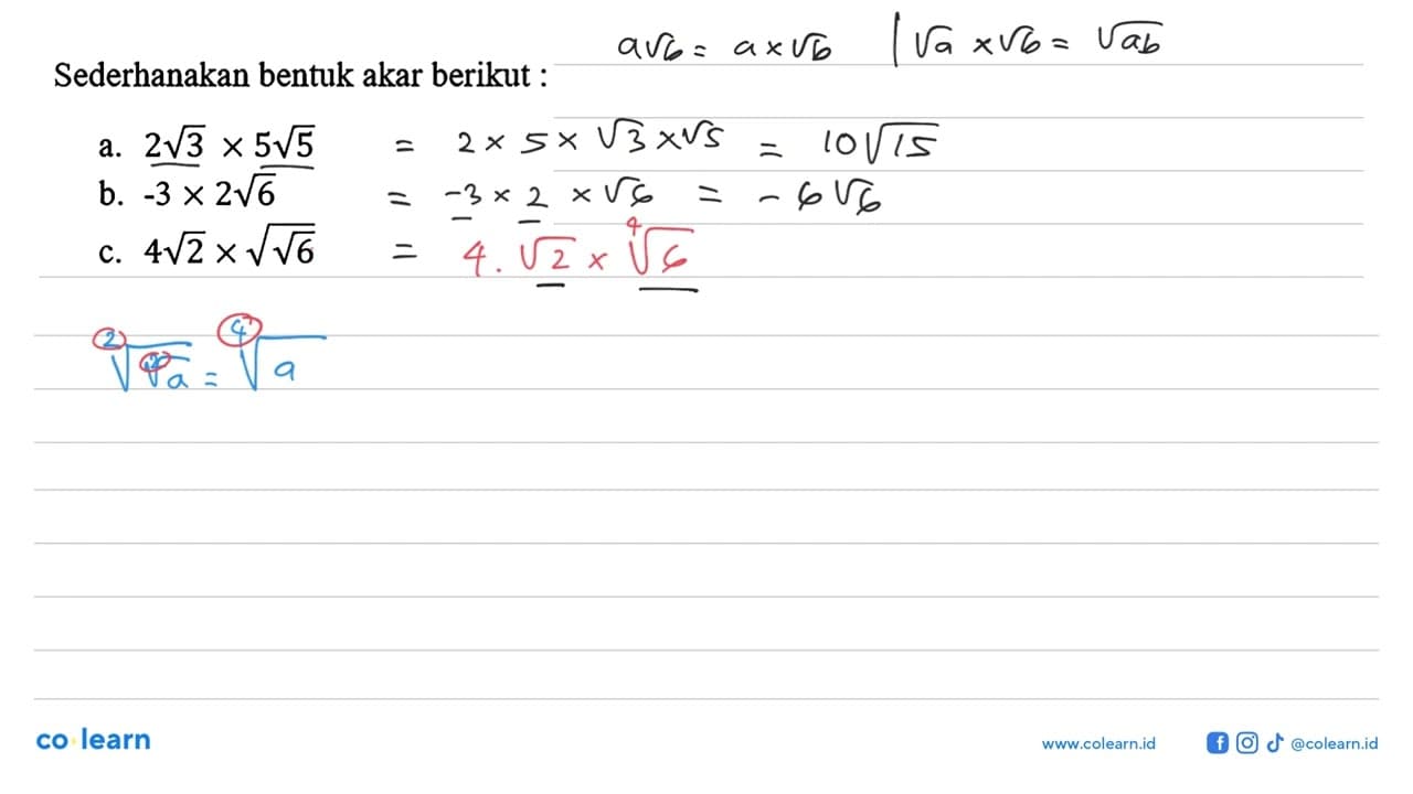 Sederhanakan bentuk akar berikut: a. 2akar(3)x5akar(5) b.