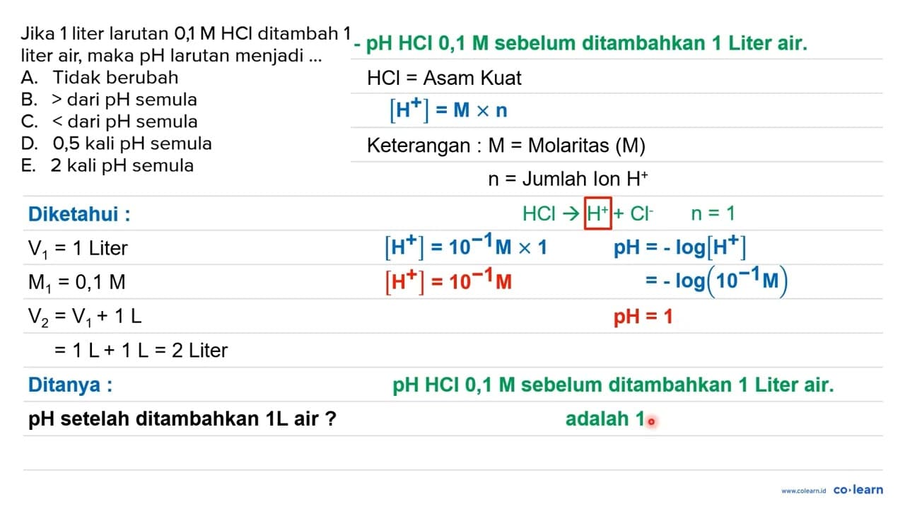 Jika 1 liter larutan 0,1 M HCl ditambah 1 liter air, maka