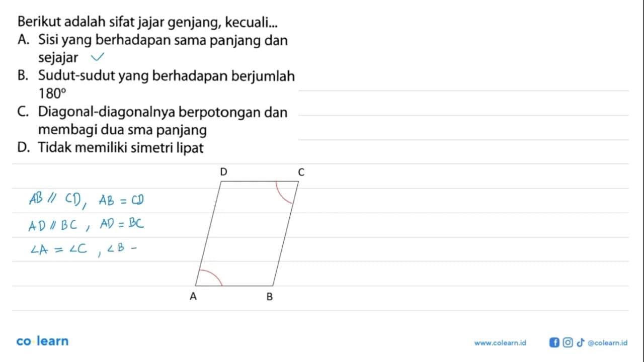 Berikut adalah sifat jajar genjang, kecuali...A. Sisi yang