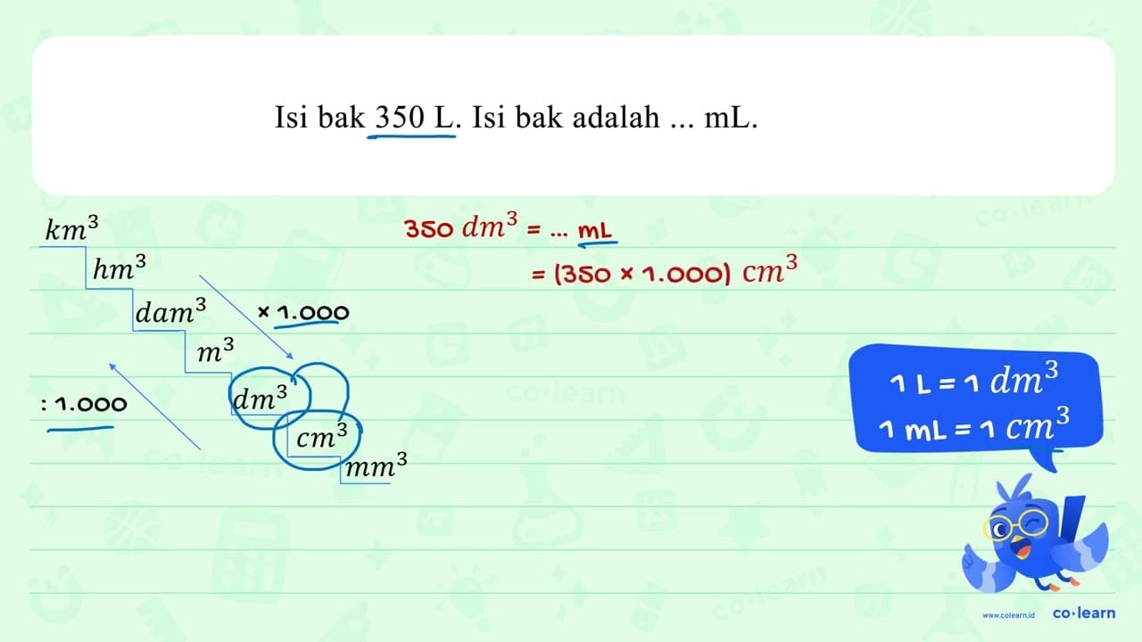 Isi bak 350 L. Isi bak adalah ... mL.