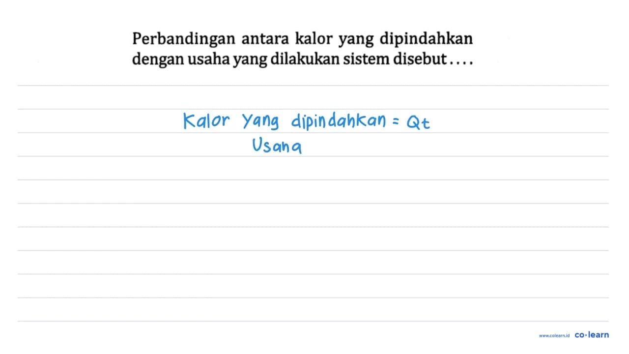 Perbandingan antara kalor yang dipindahkan dengan usaha