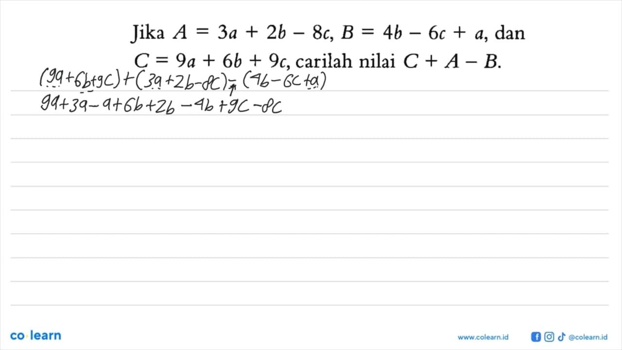 Jika A = 3a + 2b - 8c, B = 4b - 6c + a, dan C = 9a + 6b +