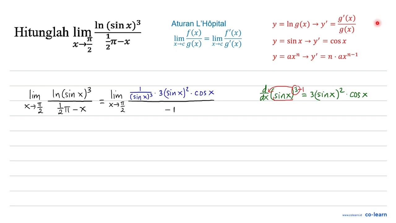 Hitunglah lim _(x -> (pi)/(2)) (ln (sin x)^(3))/((1)/(2)