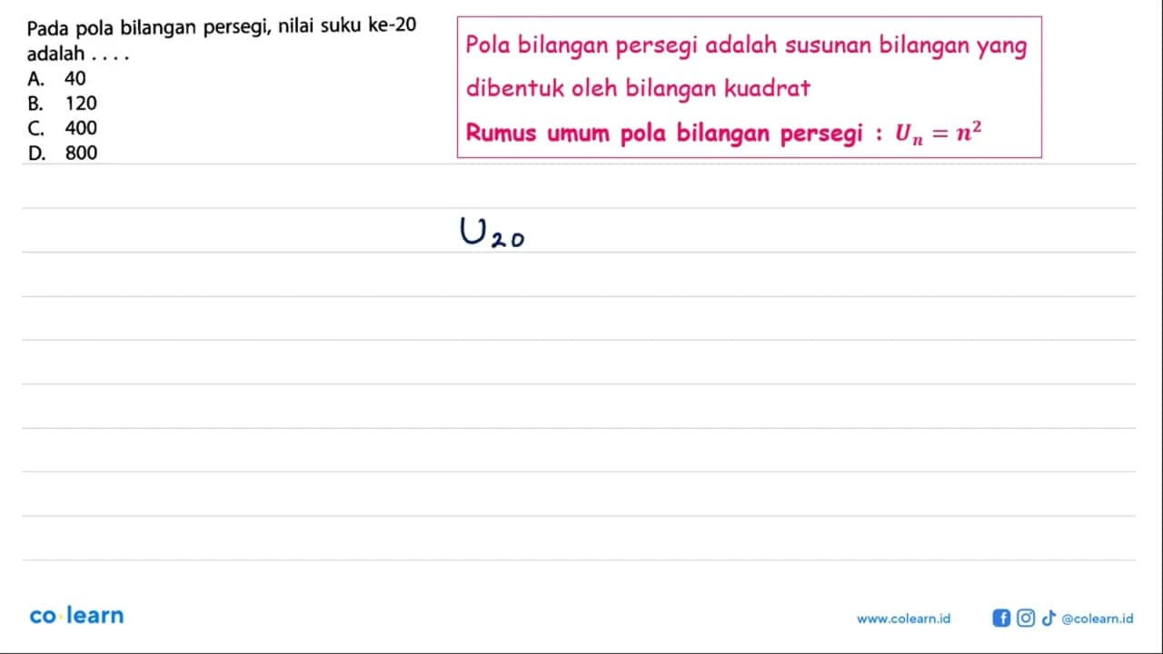 Pada pola bilangan persegi, nilai suku ke-20 adalah....