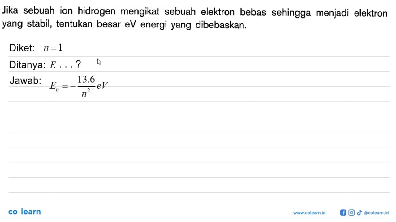 Jika sebuah ion hidrogen mengikat sebuah elektron bebas