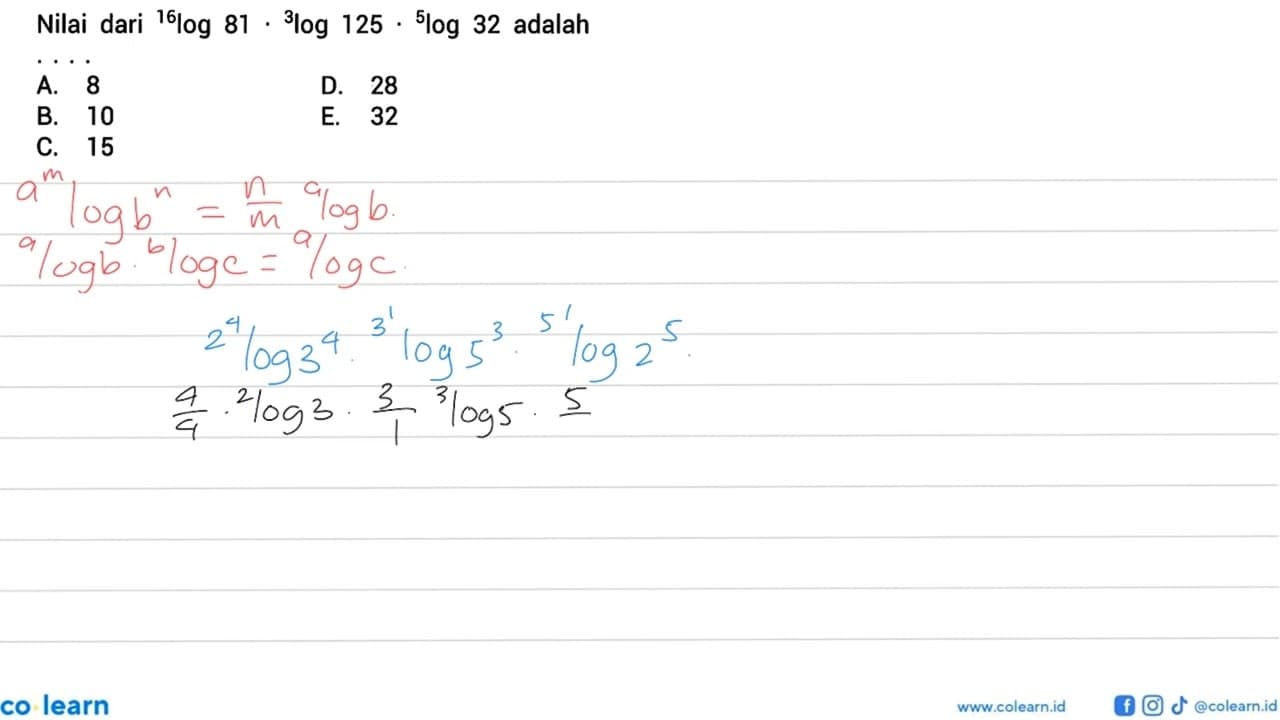 Nilai dari 16log81.3log125.5log32 adalah ....