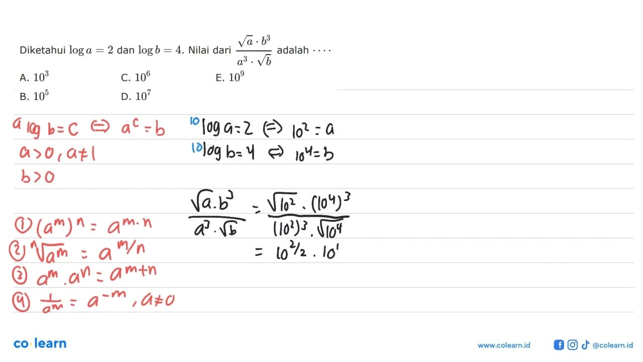 Diketahui loga=2 dan logb=4. Nilai dari