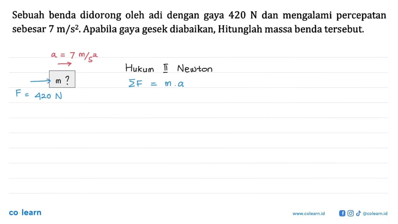 Sebuah benda didorong oleh adi dengan gaya 420 N dan