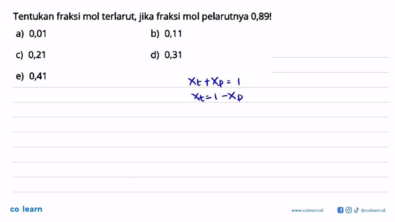 Tentukan fraksi mol terlarut, jika fraksi mol pelarutnya